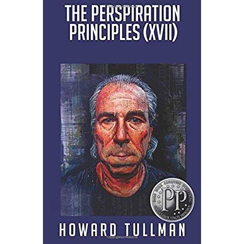 The Perspiration Principles (Volume Xvii): You Get What You Work For, Not What You Wish For