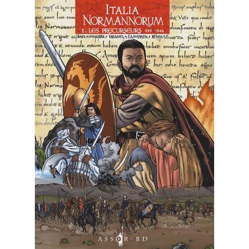 Italia Normannorum Tome 1 - Les Précurseurs - 999-1046