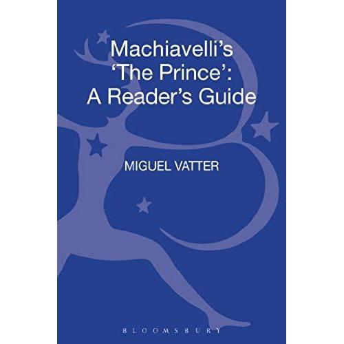 Machiavelli's 'the Prince': A Reader's Guide