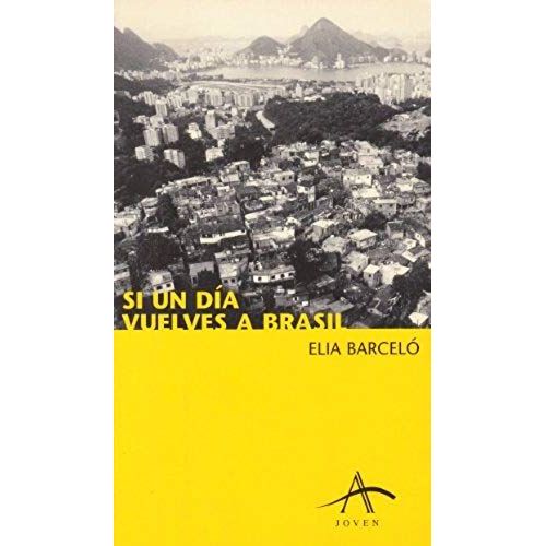 Barceló, E: Si Un Día Vuelves A Brasil