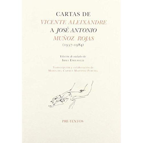 Cartas De Vicente Aleixandre A José Antonio Muñoz Rojas (1937-1984)
