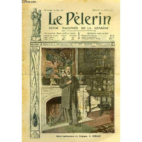Le Pèlerin N° 1545 - Notre Représentant En Belgique, M. Gérard, Mgr Edmond Rousse, Les Résiniers Des Langes, Tournai La Ville Du Congrès Eucharistique, La Pyramide Blanche Par Vendrennes, Solange De(...)