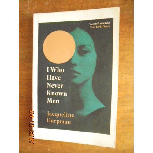 I Who Have Never Known Men