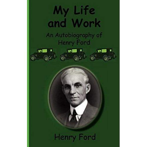My Life And Work-An Autobiography Of Henry Ford