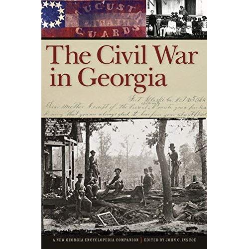 The Civil War In Georgia: A New Georgia Encyclopedia Companion