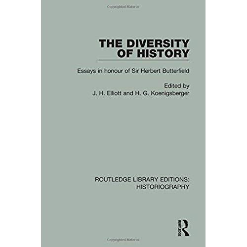 The Diversity Of History: Essays In Honour Of Sir Herbert Butterfield