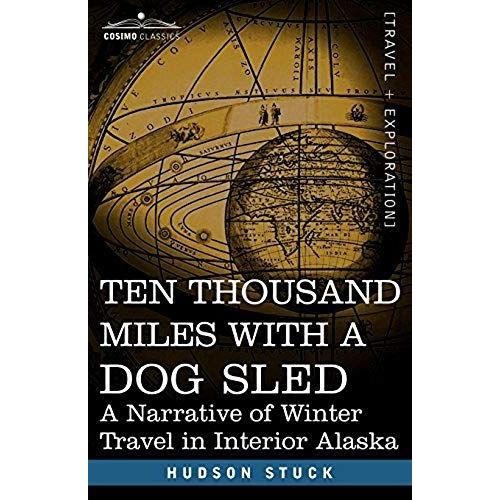 Ten Thousand Miles With A Dog Sled