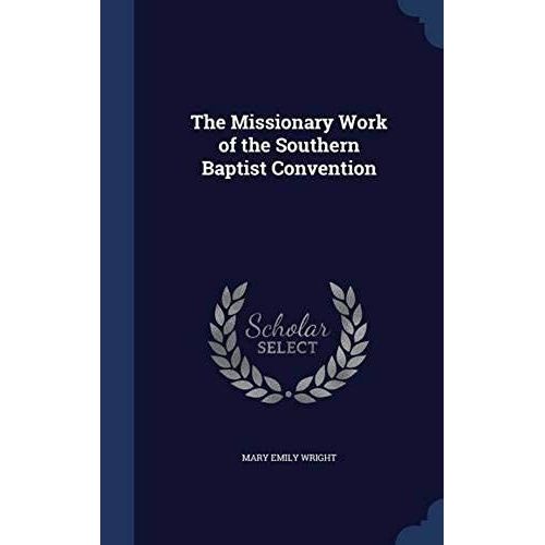 The Missionary Work Of The Southern Baptist Convention