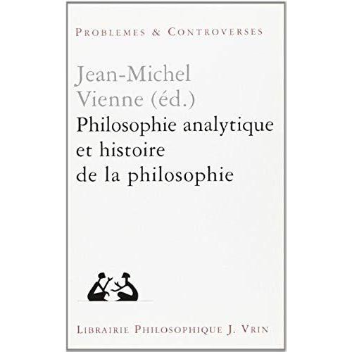 Philosophie Analytique Et Histoire De La Philosophie - Actes Du Colloque, Université De Nantes, - Centre De Recherche Sur La Philosophie Anglo-Saxonne - , 1991