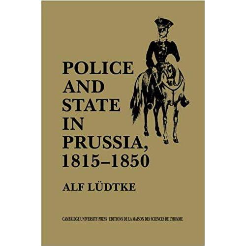 Police And State In Prussia, 1815 1850