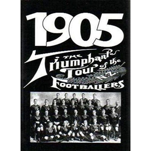 1905: The Triumphant Tour Of The Nz Footballers