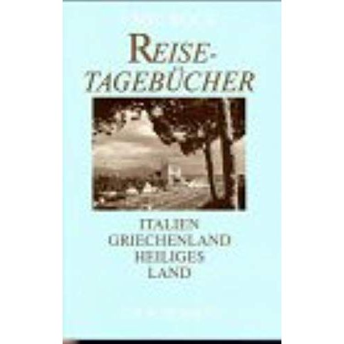 Reisetagebücher, Italien Griechenland Heiligesland. Urachhaus. 1986.