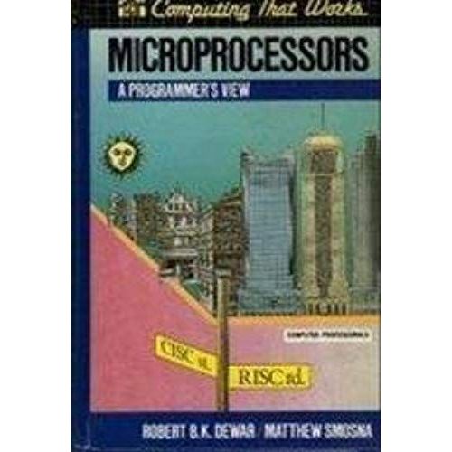 Microprocessors: A Programmers View (Computing That Works)