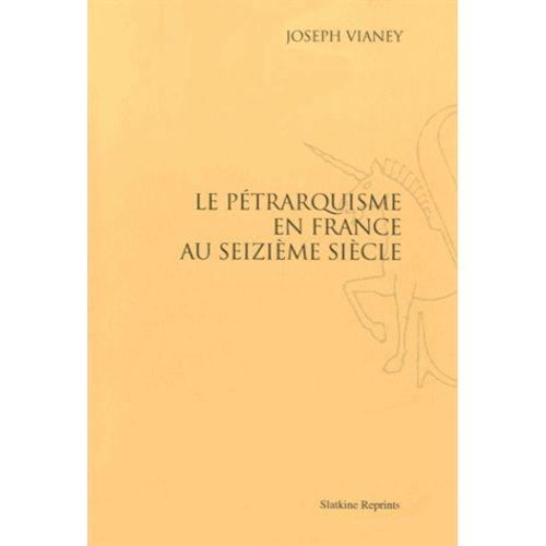 Le Pétrarquisme En France Au Seizième Siècle