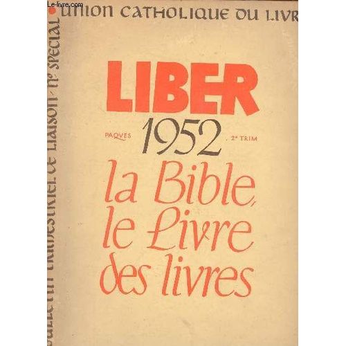 Union Catholique Du Livre Et Syndicat Des Écrivains Catholiques - Liber - N°46 2ème Trimestre 1952 - Comment Lire La Bible - Les Catholiques Sont Ils Les Ennemis De La Bible ? - Manuscrits, Versions(...)