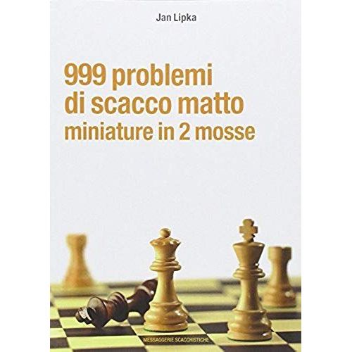 999 Problemi Di Scacco Matto. Miniature In 2 Mosse
