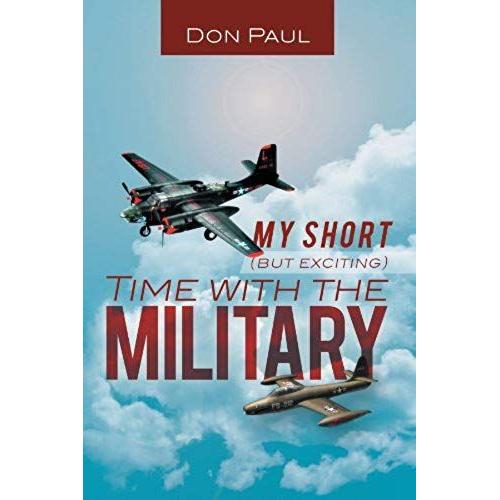 My Short (But Exciting) Time With The Military