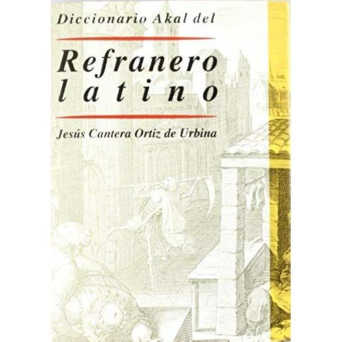 Diccionario Akal Del Refranero Latino