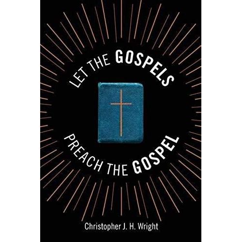 Let The Gospels Preach The Gospel