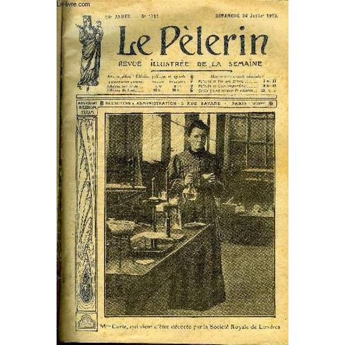 Le Pèlerin N° 1751 - Mme Curie, Qui Vient D Être Décorée Par La Société Royale De Londres, La Conquête De L Air, Le Pardon De Baud, Drapeaux Décorés, Caverne D Ali Baba, Suspensu Par Les Dents Sur Le(...)