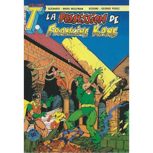 Les Jeunes T. / Les Jeunes Titans # 9 : " La Possession De Francis Kane " ( Novembre 1984 )