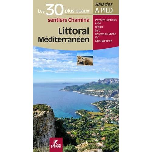 Littoral Méditerranéen - Les 30 Plus Beaux Sentiers Chamina