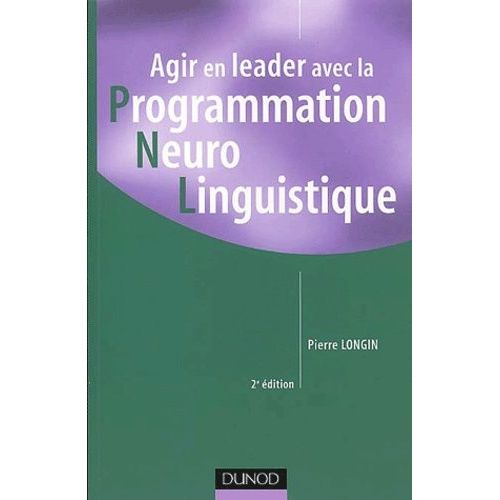 Agir En Leader Avec La Programmation Neurolinguistique