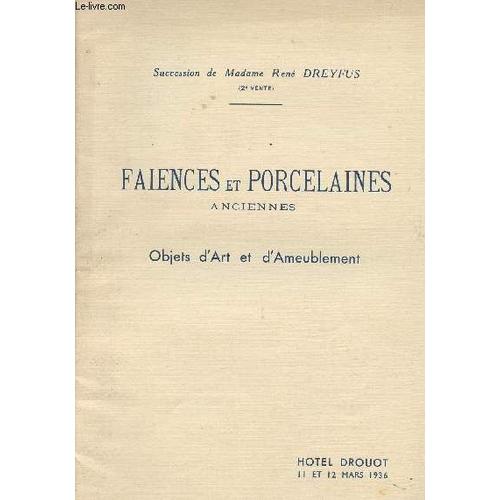 Faiences Et Porcelaines Anciennes - Objets D Art Et D Ameublement Hôtel Drouot 11 Et 12 Mars 1936 - Succession De Madame René Dreyfus