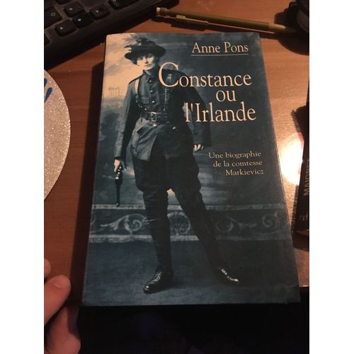 Constance Ou L'irlande. Une Biographie De La Comtesse Markievicz