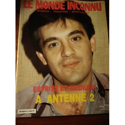 Le Monde Inconnu 47 : Esprits Et Médiums