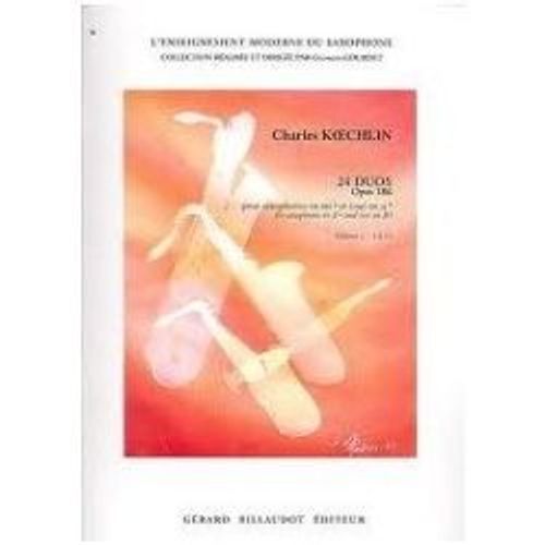 Ch. Koechlin 24 Duos Opus 186 Pour Saxophones En Mib Et (Ou) En Sib Volume 1