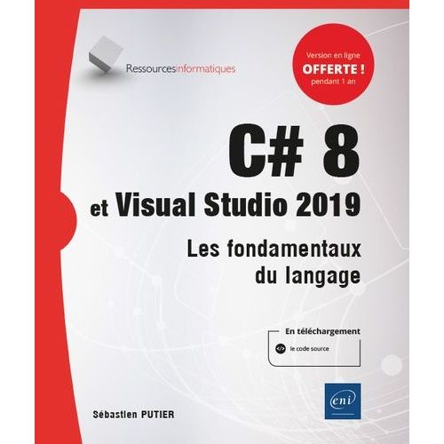C# 8 Et Visual Studio 2019 - Les Fondamentaux Du Langage