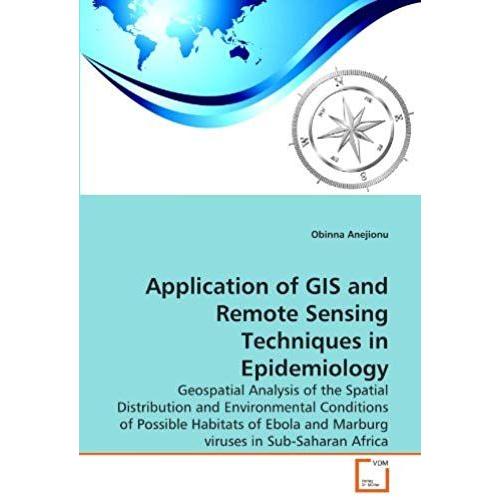 Application Of Gis And Remote Sensing Techniques In Epidemiology