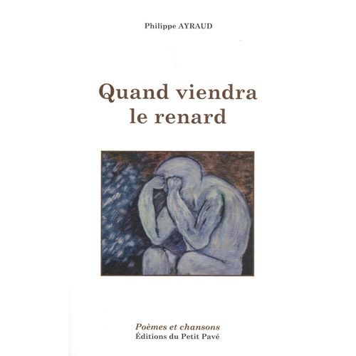 Quand Viendra Le Renard - Poèmes Et Chansons
