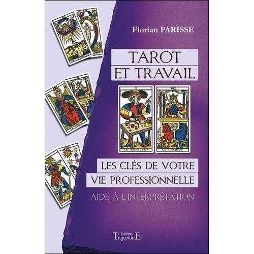 Tarot Et Travail - Les Clés De Votre Vie Professionnelle, Aide À L'interprétation