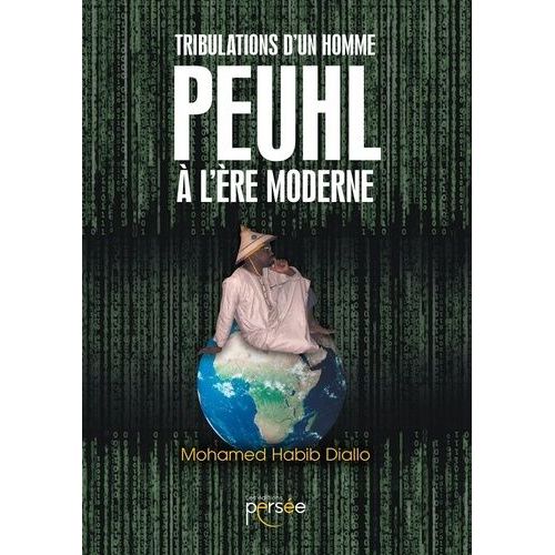 Tribulations D'un Homme Peuhl À L'ère Moderne