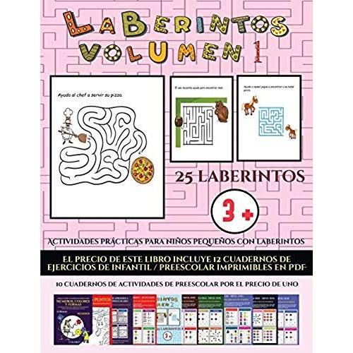 Actividades Prácticas Para Niños Pequeños Con Laberintos (Laberintos - Volumen 1): (25 Fichas Imprimibles Con Laberintos A Todo Color Para Niños De Pr