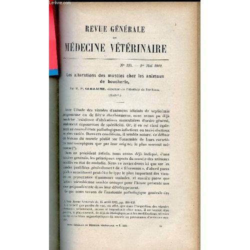 Revue Générale De Médecine Vétérinaire N°225 1er Mai 1912 - Les Altérations Des Muscles Chez Les Animaux De Boucherie Par P.Guillaume (Suite) - Contribution À L Étude De La Réaction Ascoli(...)