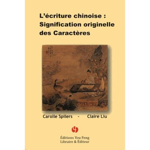L'écriture Chinoise : Signification Originelle Des Caractères