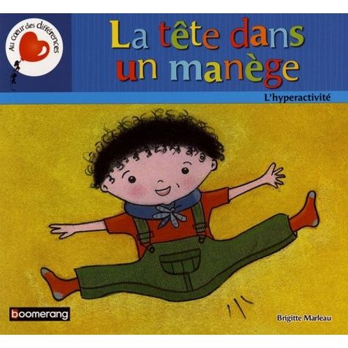 La Tête Dans Un Manège - L'hyperactivité