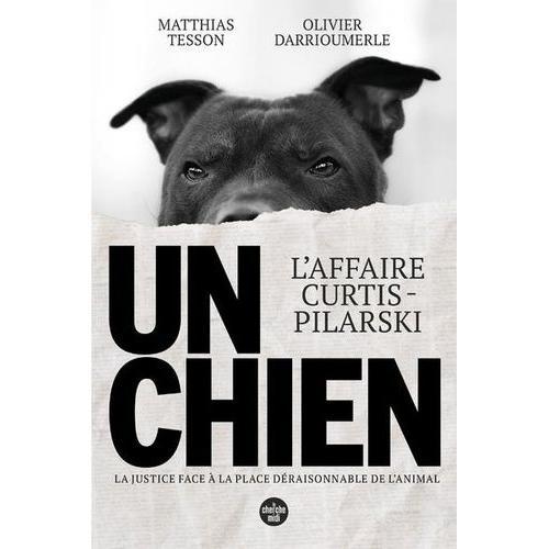 Un Chien - L'affaire Curtis-Pilarski