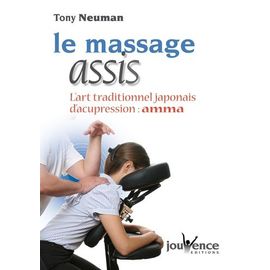 Le Massage Assis - L'art Traditionnel Japonais D'acupression : Amma