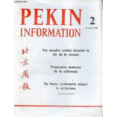 Pékin Information N°2 15 Janvier 1973 - Les Peuples Arabes Tiennent La Clé De La Victoire - Laos Succès Dans Les Combats Et La Production - Progression Soutenue De La Sidérurgie - De Hauts Rendements(...)