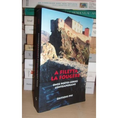 A Filetta La Fougere : Onze Poètes Corses Contemporains : Traduit Du Corse Et Présenté Par Francescu-Micheli Durazzo