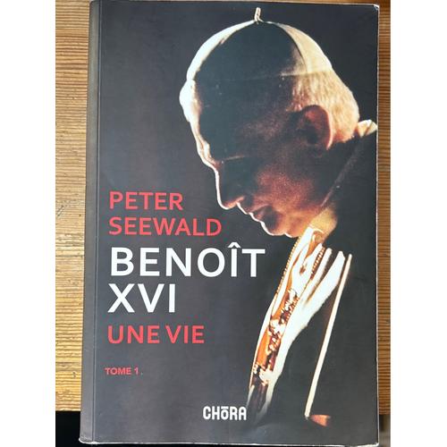 Benoit Xvi, Tome 1. De Sa Jeunesse En Allemagne Nazie Au Concile Vatican Ii