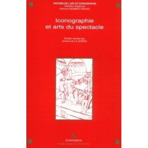 Iconographie Et Arts Du Spectacle - Actes Du Séminaire Cnrs, Gdr 712, Paris, 1992