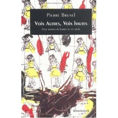 Voix Autres, Voix Hautes - Onze Romans De Femmes Au Xxème Siècle