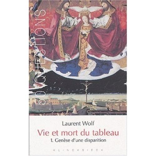 Vie Et Mort Du Tableau 1273-1973 - Tome 1, Genèse D'une Disparition