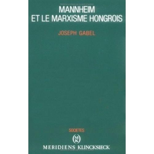 Mannheim Et Le Marxisme Hongrois