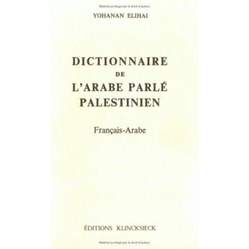 Dictionnaire De L'arabe Parlé Palestinien Français-Arabe